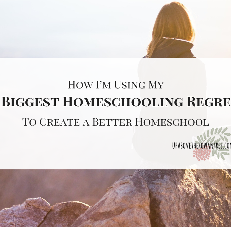 How I’m Using My Biggest Homeschooling Regret to Create a Better Homeschool